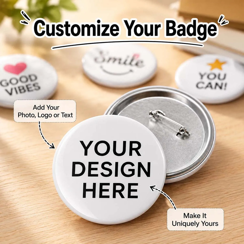 Personalized 58mm Button Badge, Custom Pin Badge with Unique Artwork, Photo and Text Design, Round Badge for Parties