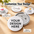 Personalized 58mm Button Badge, Custom Pin Badge with Unique Artwork, Photo and Text Design, Round Badge for Parties