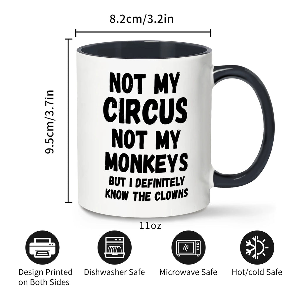 1pc, Not My Circus Not My Monkeys Coffee Mug- Funny, Sarcastic, Motivational, Inspirational birthday gifts for friends,11oz