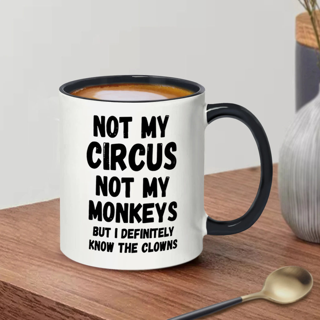 1pc, Not My Circus Not My Monkeys Coffee Mug- Funny, Sarcastic, Motivational, Inspirational birthday gifts for friends,11oz